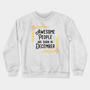 Awesome People Are Born In December (Black Text, Framed) Crewneck Sweatshirt